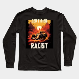 Certified racist Long Sleeve T-Shirt